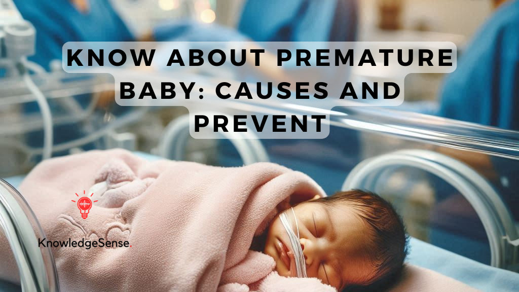 Know about Premature Baby: Causes and Prevent (जानिए समय से पहले जन्मे बच्चे के बारे में) 1 In Blog Image 29